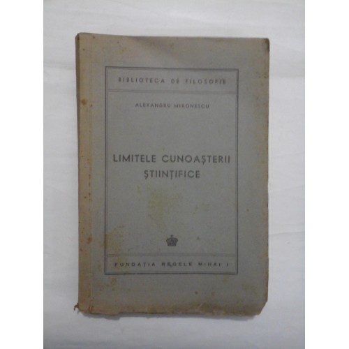LIMITELE CUNOASTERII STIINTIFICE - ALEXANDRU MIRONESCU LIMITELE CUNOASTERII STIINTIFICE - ALEXANDRU MIRONESCU